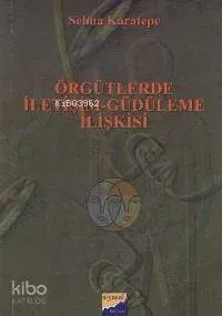 Örgütlerde İletişim-Güdüleme İlişkisi