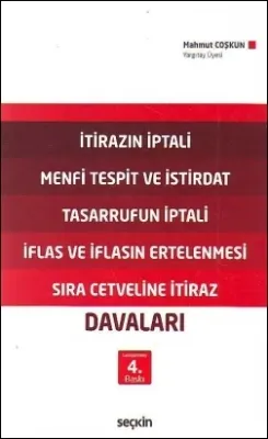 İtirazın İptali - Menfi Tespit ve İstirdat - Tasarrufun İptali - İflas ve İflasın Ertelenmesi - Sıra Cetveline İtiraz Davaları