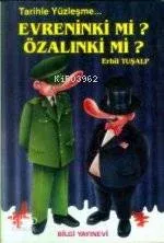 Evreninki Mi ? Özalınki Mi ?