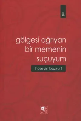 Gölgesi Ağrıyan Bir Memenin Suçuyum