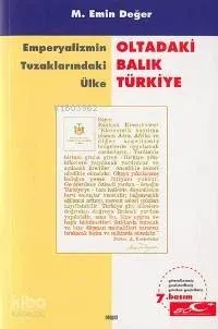 Oltadaki Balık Türkiye -emperyalizmin Tuzaklarındaki Ülke-