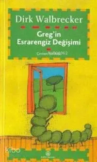 Greg'in Esrarengiz Değişimi (eine Ratselhafte Verwandlung)