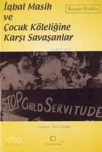 İkbal Mesih ve Çocuk Köleliğine Karşı Savaşanlar