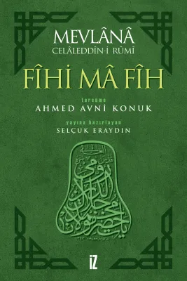Fîhi Mâ Fîh - Mevlânâ Celâleddîn-i Rûmî