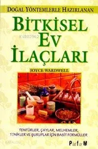 Doğal Yöntemlerle Hazırlanan Bitkisel Ev İlaçları