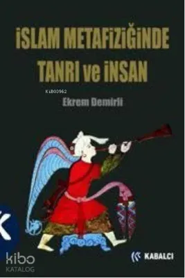 İslam Metafiziğinde Tanrı ve İnsan