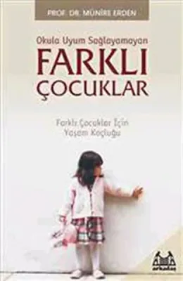 Farklı Çocuklar : Okula Uyum Sağlayamayan