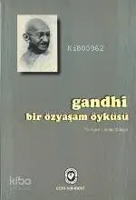 Gandhi Bir Özyaşam Öyküsü