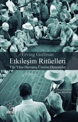 Etkileşim Ritüelleri %20 indirimli Erving Goffman