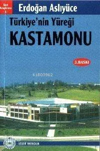 Türkiye'nin Yüreği Kastamonu