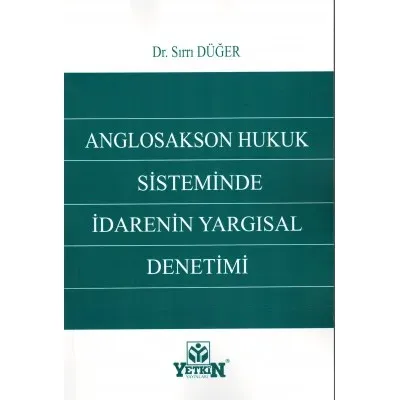 Anglosakson Hukuk Sisteminde İdarenin Yargısal Denetimi