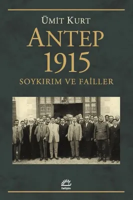 Antep 1915-Soykırım ve Failler