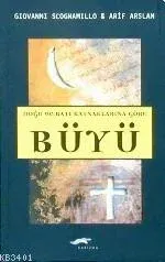 Doğu ve Batı Kaynaklarına Göre Büyü