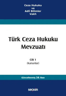Türk Ceza Hukuku Mevzuatı Cilt:1 (Kanunlar)