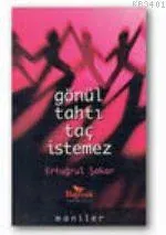 Gönül Tahtı Taç İstemez