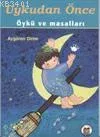 Uykudan Önce Öykü ve Masalları