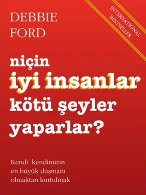 Niçin İyi İnsanlar Kötü Şeyler Yaparlar?