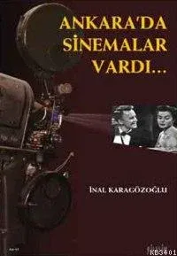 Ankara'da Sinemalar Vardı