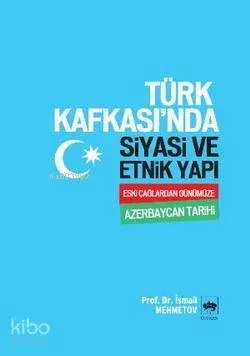 Türk Kafkası'nda Siyasi ve Etnik Yapı