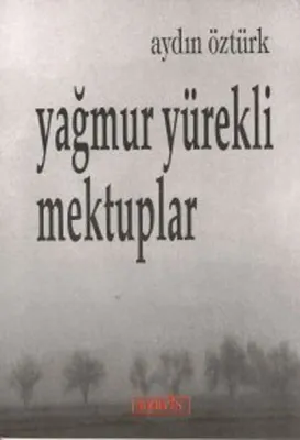 Yağmur Yürekli Mektuplar Aydın Öztürk