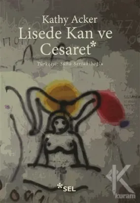 Lisede Kan ve Cesaret Kathy Acker