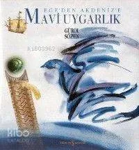 Ege'den Akdeniz'e Mavi Uygarlık