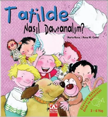 Tatilde Nasıl Davranmalı?