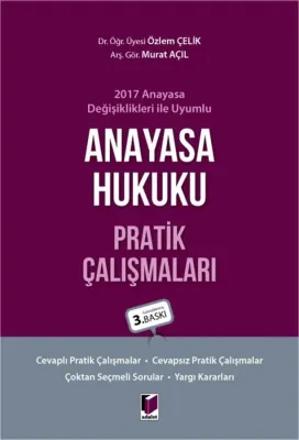 2017 Anayasa Değişiklikleri ile Uyumlu Anayasa Hukuku Pratik Çalışmaları