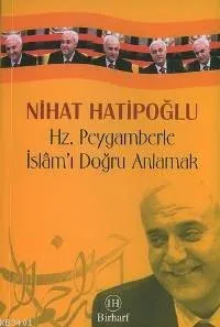 Hz. Peygamberle İslam´ı Doğru Anlamak