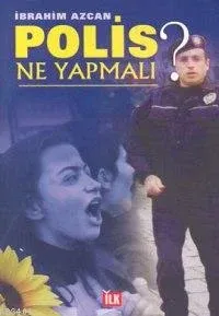 Polis Ne Yapmalı'