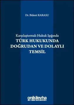 Karşılaştırmalı Hukuk Işığında Türk Hukukunda Doğrudan ve Dolaylı Temsil
