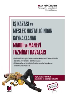 İş Kazası ve Meslek Hastalığından Kaynaklanan Maddi ve Manevi Tazminat Davaları