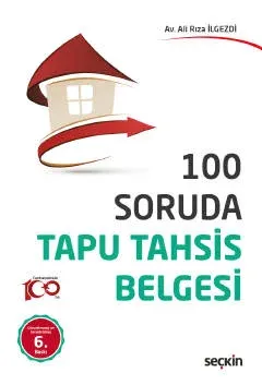 100 Soruda Tapu Tahsis Belgesi Ali Rıza İlgezdi 100 Soruda Tapu Tahsis Belgesi Ali Rıza İlgezdi