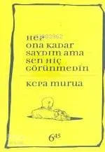 Hep Ona Kadar Saydım Ama Sen Hiç Görünmedin