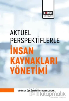 Aktüel Perspektiflerle İnsan Kaynakları Yönetimi