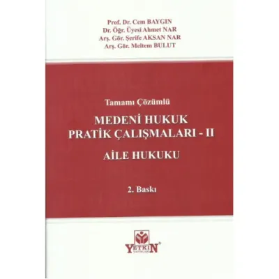 TAMAMI ÇÖZÜMLÜ MEDENİ HUKUK PRATİK ÇALIŞMALARI – II AİLE HUKUKU Cem Ba