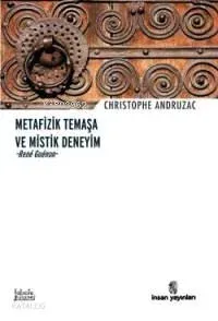 Metafizik Temaşa ve Mistik Deneyim
