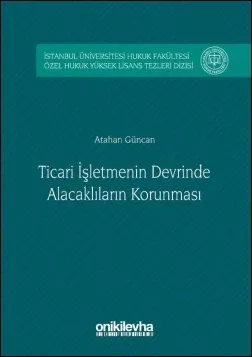 Ticari İşletmenin Devrinde Alacaklıların Korunması