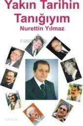 Yakın Tarihin Tanığıyım
