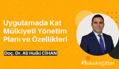 Uygulamada Kat Mülkiyeti Yönetim Planı ve Özellikleri Video Eğitimi