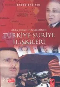 Ortadoğu Denkleminde Türkiye-Suriye İlişkileri