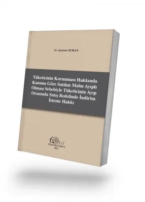 Tüketicinin Korunması Hakkında Kanuna Göre Satılan Malın Ayıplı Olması Sebebiyle Tüketicinin Ayıp Oranında Satış Bedelinde İndirim İsteme Hakkı
