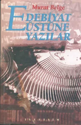 Edebiyat Üstüne Yazılar