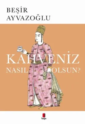 Kahveniz Nasıl Olsun