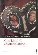 Kitle Kültürü Kitlelerin Afyonu