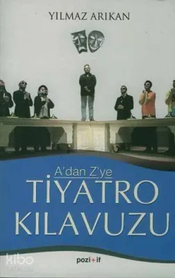 A'dan Z'ye Tiyatro Kılavuzu