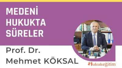 Medeni Hukukta Süreler Video Eğitimi