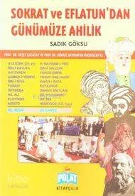 Sokrat ve Eflatundan Günümüze Ahilik