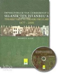 İmparatorluk'tan Cumhuriyet'e Selanikten İstanbula Terakki Vakfı ve Terakki Okulları