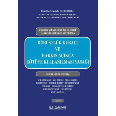 Dürüstlük Kuralı ve Hakkın Açıkça Kötüye Kullanılması Yasağı Mustafa K